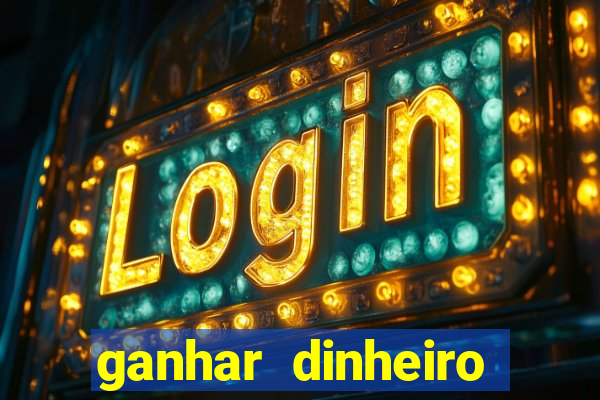 ganhar dinheiro online jogando